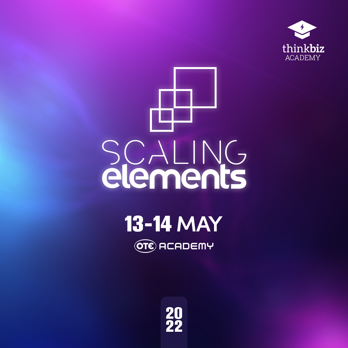 ThinkBiz Academy 2022 “Scaling Elements” | 13 & 14/05/2022